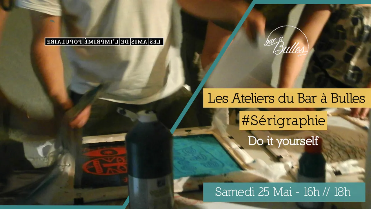 Les Ateliers du Bar à Bulles #Sérigraphie