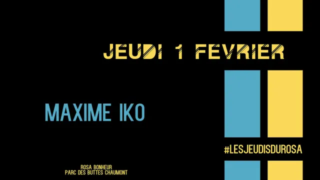 Les Jeudis du Rosa : Maxime Iko