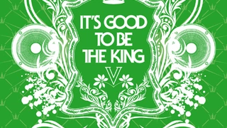 It's good to be the King