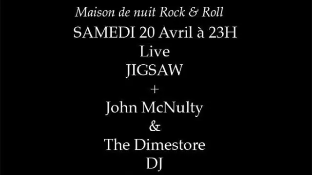 JIGSAW + John McNulty & The Dimestore + DJ set William MgGill
