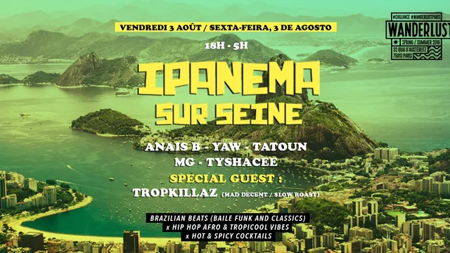 Ipanema sur seine  x Hip hop w/ Tropkillaz at Wanderlust