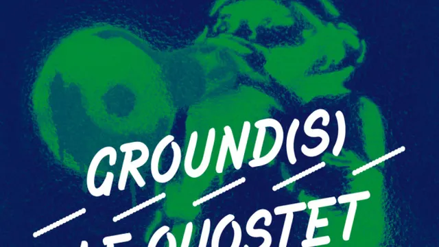SON LIBRE : GROUND(S) + LE QUOSTET