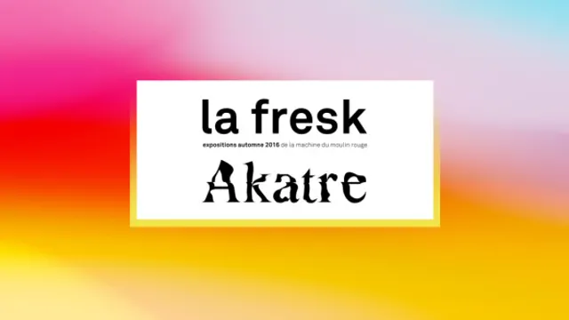 Vernissage La FRESK w/ Akatre