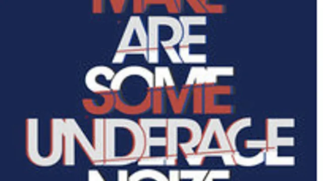 We Are Underage meets Make Some Noize