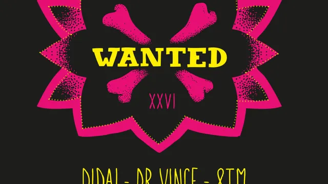 Wanted #XXVI with Dr Vince, Didaï, 8TM