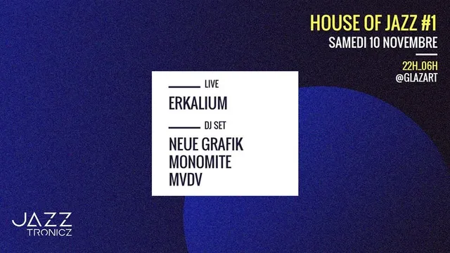 House of Jazz with Neue Grafik, Monomite & Erkalium