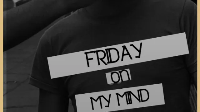 FRIDAY ON MY MIND // RUDEEP / LIL //