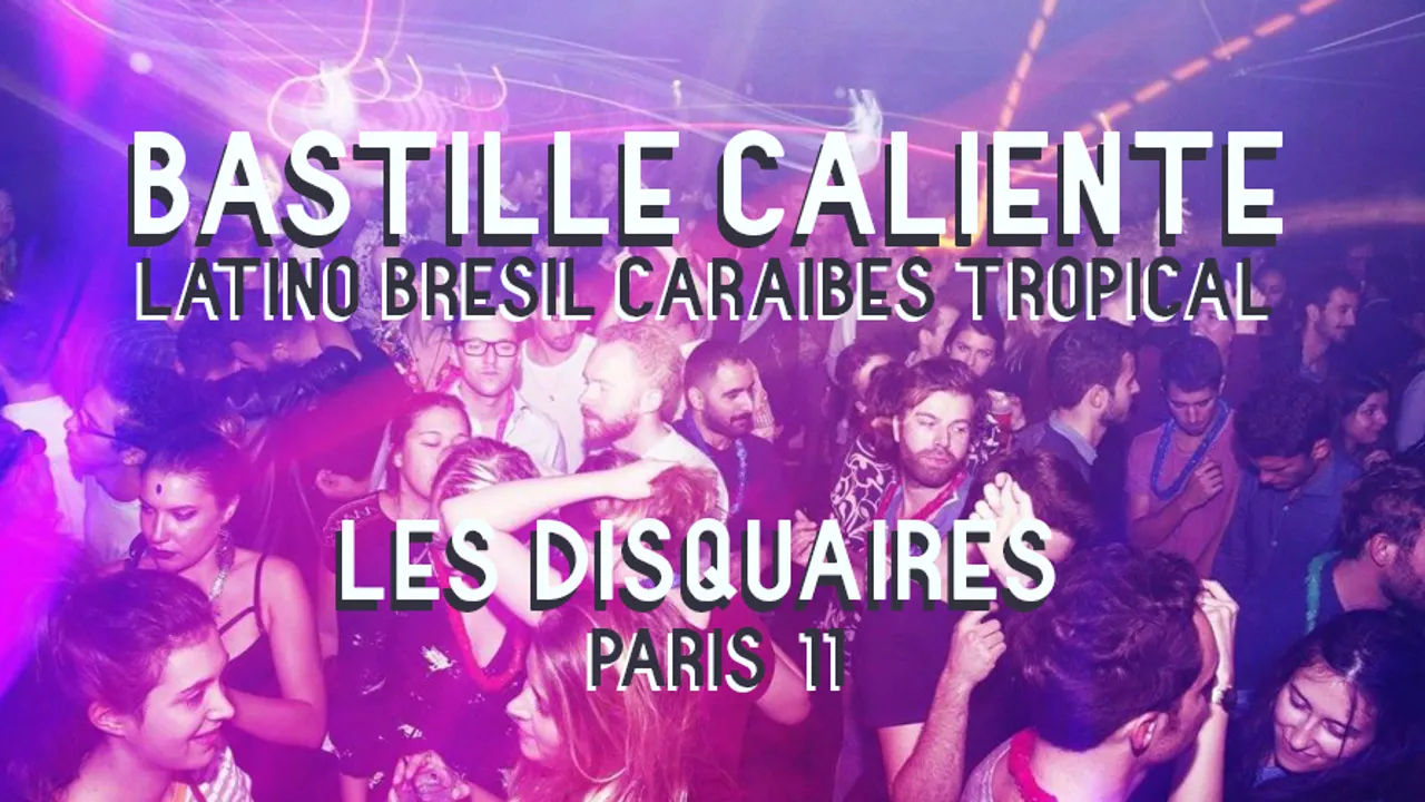 Bastille Caliente w/ Lachinos & DJ Cucurucho à Les Disquaires !