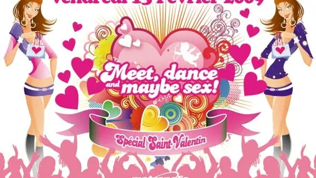 Meet, Dance & Maybe Sex spéciale Saint Valentin