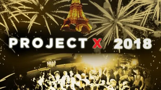 PROJET X NEW YEAR THE BIG PARTY 2018