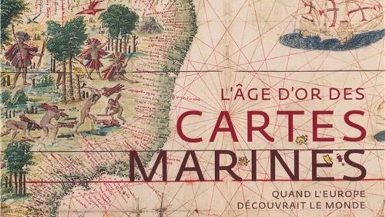L’âge d’or des cartes marines - Quand l’Europe découvrait le monde