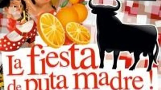 ¡ La Fiesta De Puta Madre !