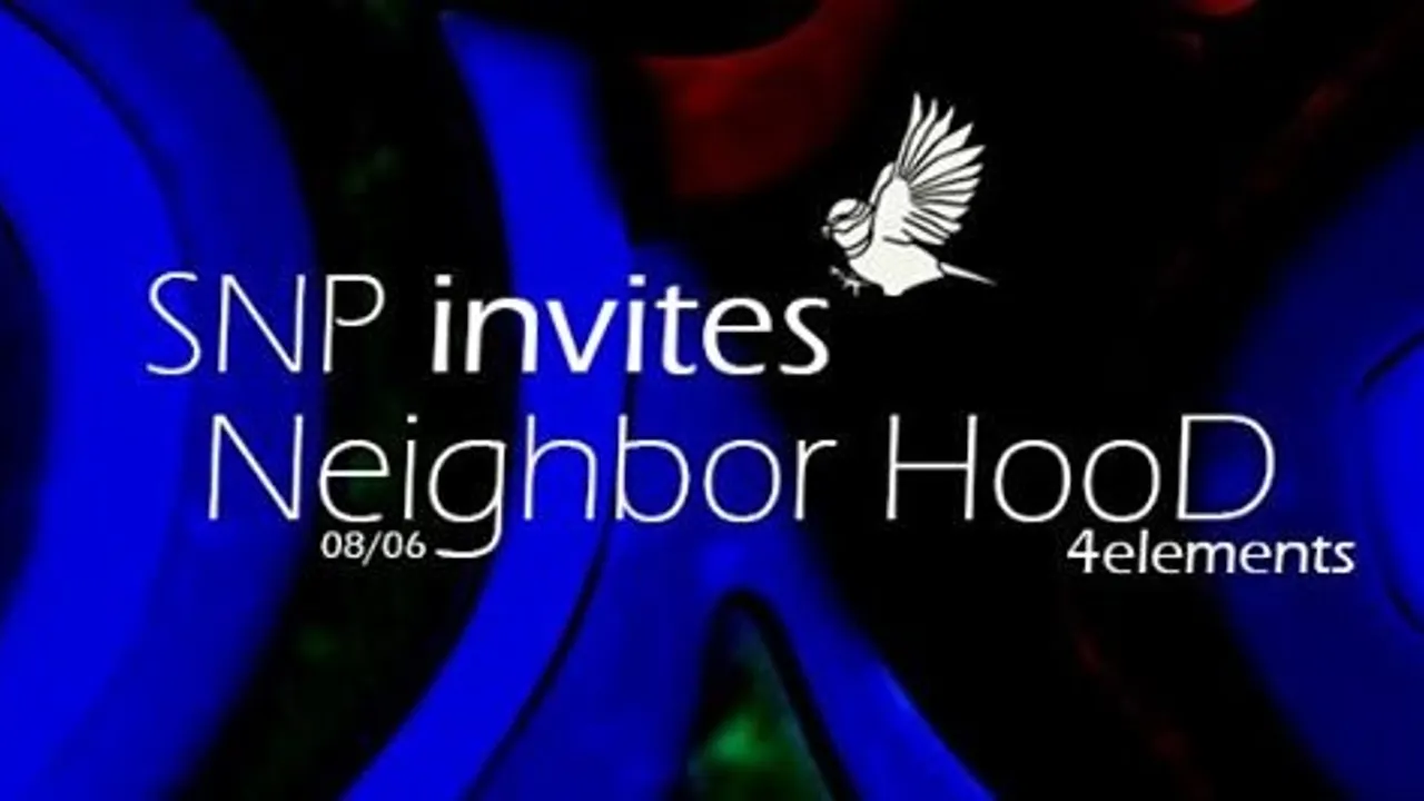 SNP Invites Neighbor Hood Soundsystem @ 4 elements