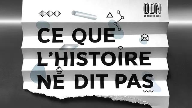 CE QUE L'HISTOIRE NE DIT PAS