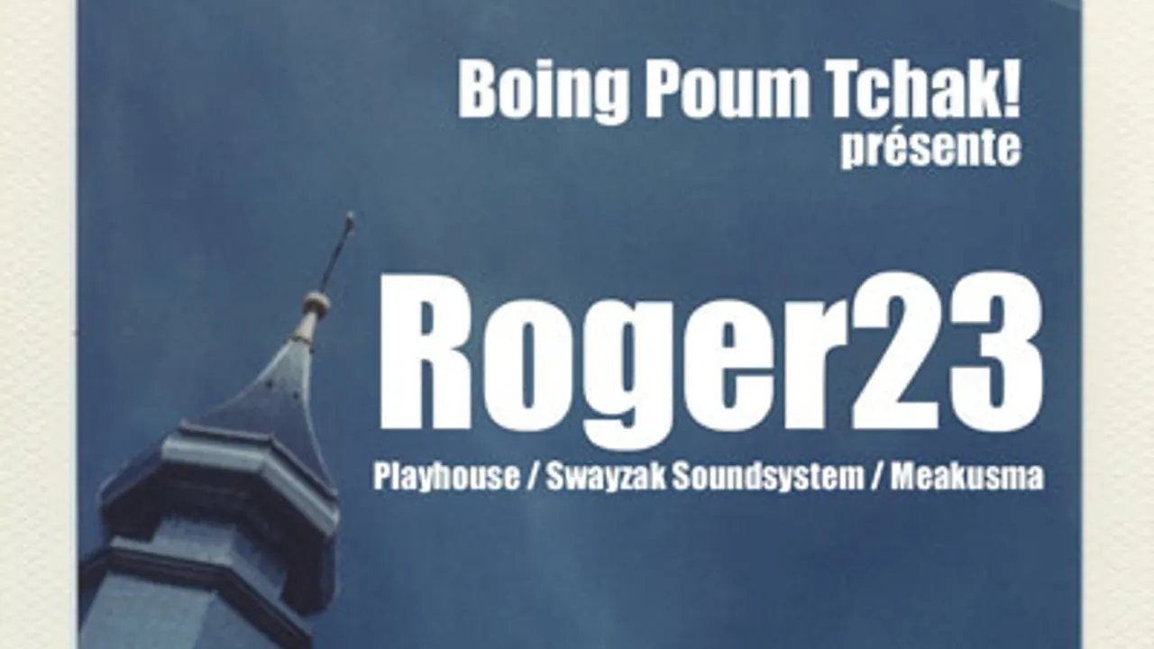 Boing Poum Tchak! présente Party #01 avec Roger23