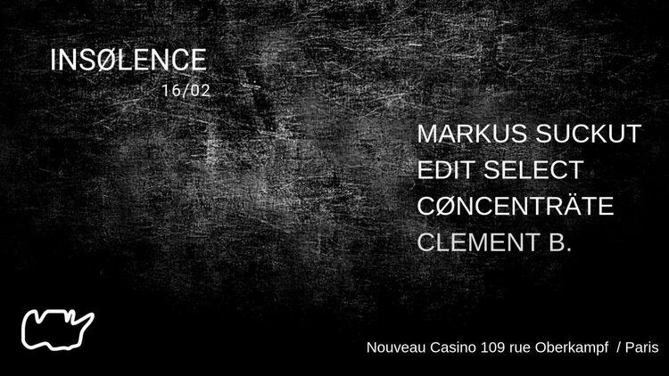 Insølence with Markus Suckut, Edit Select, CØNCENTRÄTE & Clement B