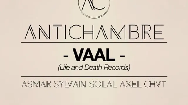 Antichambre #1 w/ VAAL (Life & Death) & Antichambre Records
