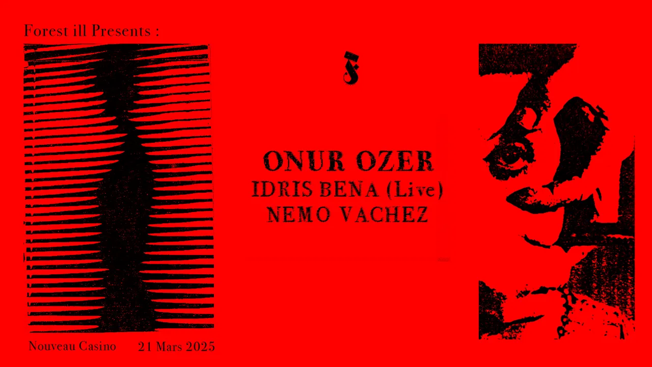 Forest ill w/ Onur Ozer, Idris Bena (live), Nemo Vachez