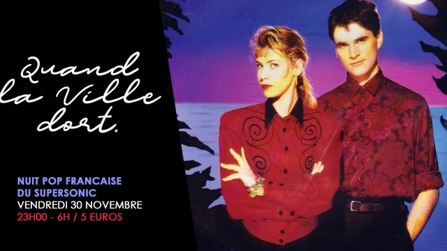 Quand La Ville Dort / Nuit Pop Francaise au Supersonic