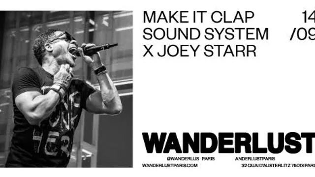 Make It Clap Sound System x Joey Starr au Wanderlust