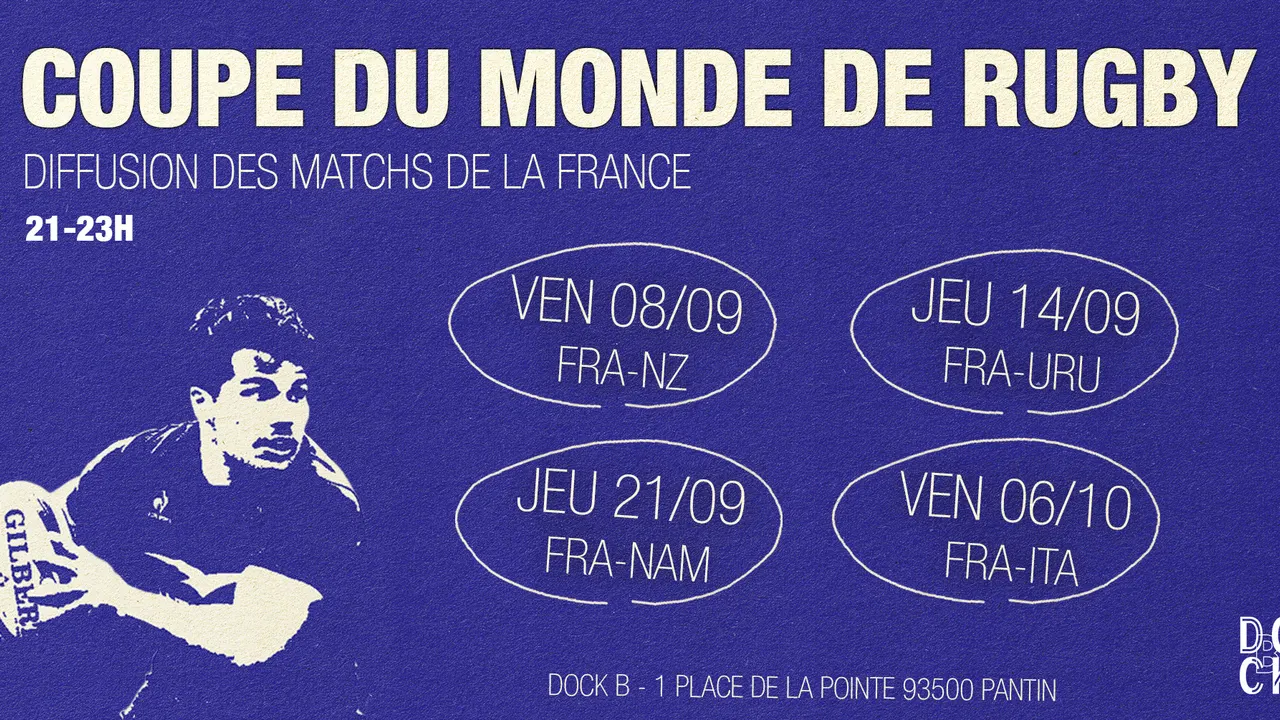 Diffusion des matchs de la France de la CDM de rugby à DOCK B