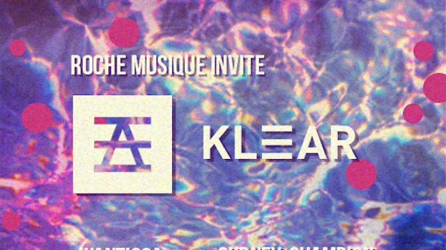 ROCHE MUSIQUE PRÉSENTE KLEAR