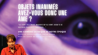 Objets inanimés, avez-vous donc une âme ?