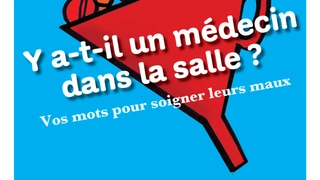 Y A-T-IL UN MÉDECIN DANS LA SALLE ?