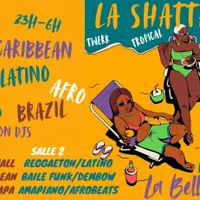 La Shattarena #10 - Afro-Caribbean-Tropical Party à La Bellevilloise !
