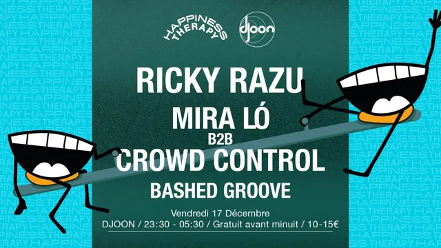 Happiness Therapy: Ricky Razu, Mira Ló b2b Crowd Control & Bashed Groove