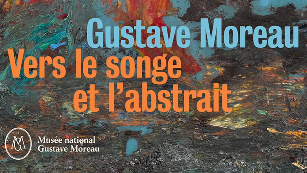 Gustave Moreau. Vers le songe et l'abstrait