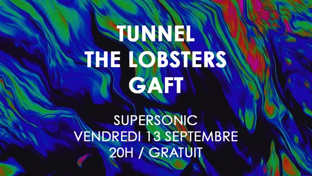 Tunnel • The Lobsters • Gaft / Supersonic (Free)