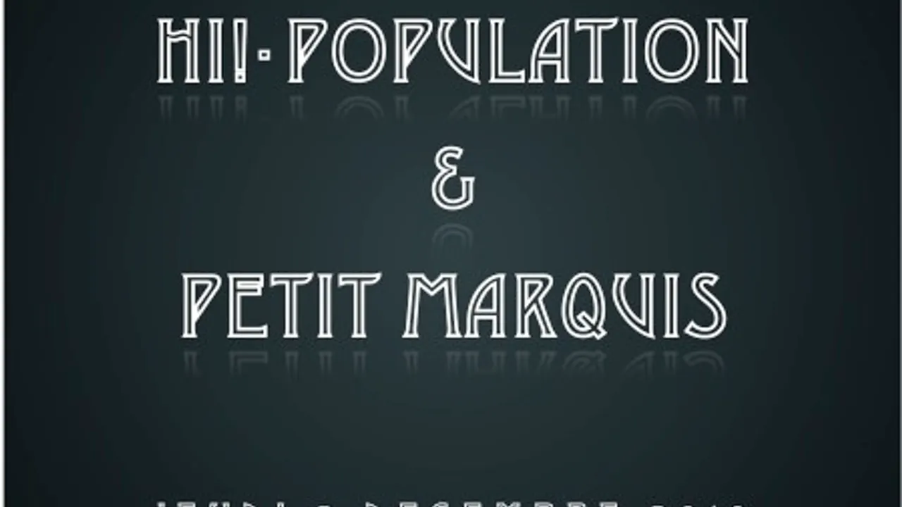 PETIT MARQUIS & HI!-POPULATION