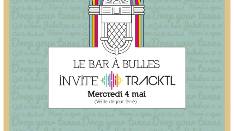 Le Bar à Bulles invite TRACKTL #2
