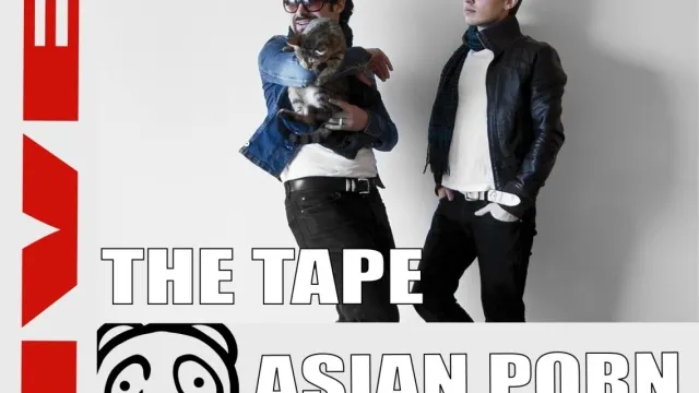 THE TAPE & ASIAN PORN STAR