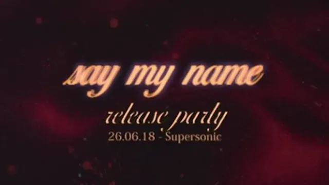 Release Party - Say My Name
