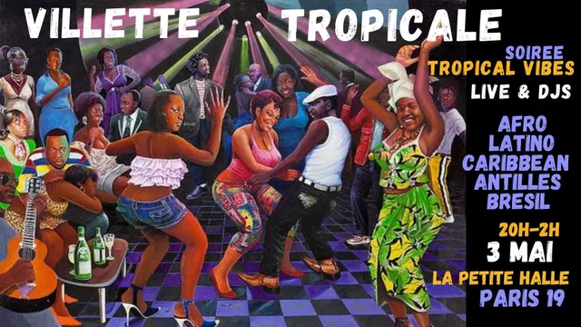 Villette Tropicale ~ Soirée Afro-Latino live + DJ à La Petite Halle