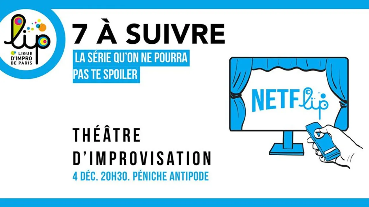 7 à suivre - Ligue d'Improvisation de Paris