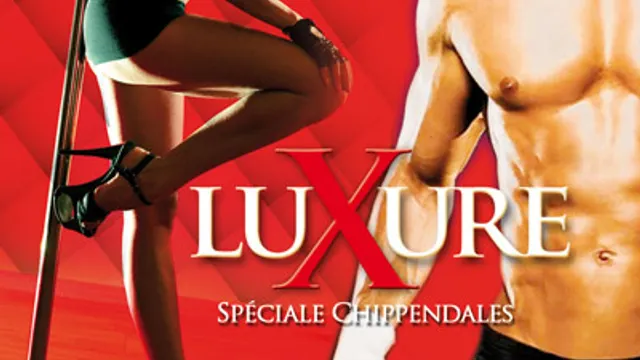 LUXURE spéciale Chippendales