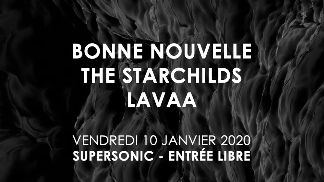 Bonne Nouvelle • The Starchilds • Lavaa / Supersonic (Free)