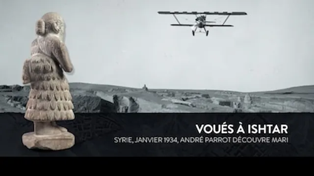 Voués À Ishtar. Syrie, Janvier 1934, André Parrot Découvre Mari