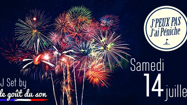 J'peux Pas, J'ai Péniche... Spéciale Feu d'Artifice du 14 Juillet !