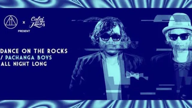 HIPPIE DANCE ON THE ROCKS with PACHANGA BOYS all night long