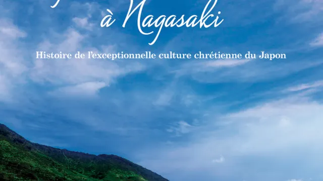 Eglises Et Sites Chrétiens À Nagasaki : Histoire de l’exceptionnelle culture chrétienne du Japon