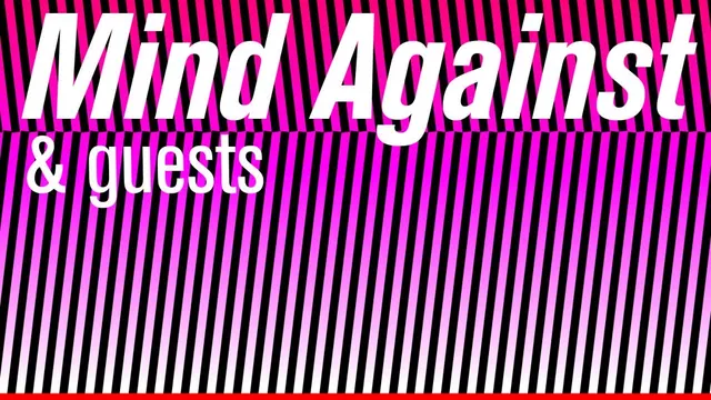 Dehors Brut Indoor: Mind Against & Guest