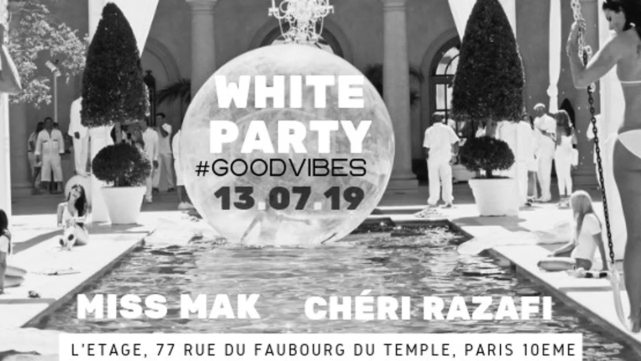 White Party x Good Vibes x Miss Mak x Chéri Razafi