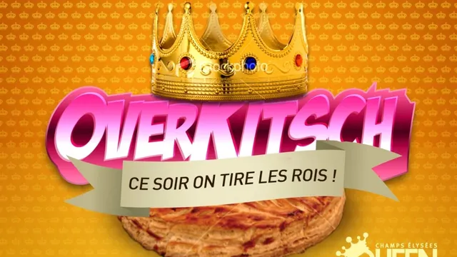 OVERKITSCH on tire les rois ....