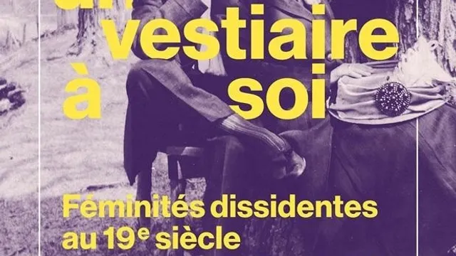 Un vestiaire à soi. Féminités dissidentes au 19e siècle