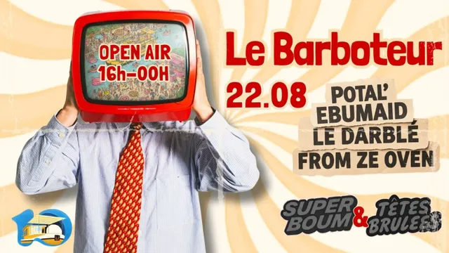 Le Barboteur w/ Super Boum x Têtes Brulées