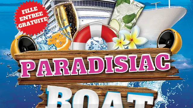 PARADISIAC BOAT (FILLE=GRATUIT, DEUX AMBIANCES, TERRASSE GEANTE, BATEAU GEANT, MOJITOS...)